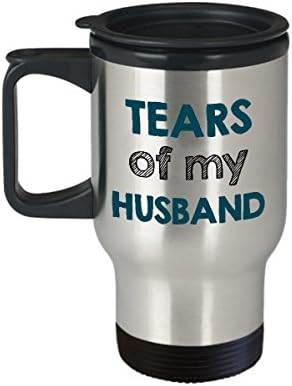Забавен подарък за жена - Пътна чаша Tears of My Husband - 14 грама От Неръждаема стомана Двойни стени